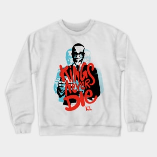 Kings never die, tribute to Kevin Samuels Crewneck Sweatshirt